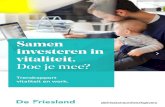 Trendrapport vitaliteit en werk. - De Friesland ... Vitaal Ondernemend Noord-Nederland 22. Samen investeren