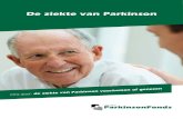 De ziekte van Parkinson · 2016. 9. 27. · Dr. James Parkinson ... Deze symptomen treden niet bij alle patiënten op. Daarnaast verschilt de ernst van de klachten en het verloop