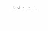 SMAAK · 2021. 1. 9. · 8 9 SMAAK is een boek voor iedereen – niet alleen voor de tien procent die al bezig is om geen vlees meer te eten. Het is niet het zoveelste vegan kookboek,