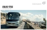 Volvo 9700De Volvo 9700 is het ultieme hulpmiddel voor uw bedrijfsvoering en levert bij elke gebruiksvorm zowel productiviteit als veel zijdigheid. Een goed uitgeruste touringcar die
