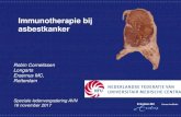 Immunotherapie bij asbestkanker - Asbestslachtoffer · Speciale ledenvergadering AVN 16 november 2017 Robin Cornelissen Longarts Erasmus MC, Rotterdam Immunotherapie bij asbestkanker