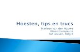 Marleen van den Hauwe Kinesitherapeute UZ Leuven, België · 2018. 5. 8. · Marleen van den Hauwe Kinesitherapeute UZ Leuven, België . Efficiënte hoest Hoest trigger: chemische