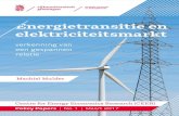 Energietransitie en elektriciteitsmarkt...Energietransitie en elektriciteitsmarkt Policy Papers | No. 1 | Maart 2017 Centre for Energy Economics Research (CEER) Machiel Mulder Energietransitie