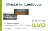 Klimaat en Landbouw - Vlaanderen...Klimaat en Landbouw LTO Themabijeenkomst EU-klimaatvoorstellen land- en tuinbouw Kamerik (NL) 24 oktober 2016 Joris Relaes O Indeling •I. Korte