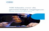100 Ideeën voor de gemeentelijke regelgever - VNG · 2019. 10. 14. · de meelezers, een enkele keer met de nieuwe editie van de Aanwijzingen voor de regelgeving van de centrale