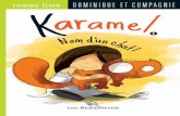 Karamel • Nom d’un chat - Dominique et Compagnie · 2020. 8. 14. · Karamel C’est moi ! J’ai trois ans et presque tout pour être heureux. Je suis très intelligent et plutôt