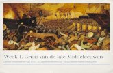 Week 1. Crisis van de late Middeleeuwenvanderlinden.weebly.com/uploads/3/5/1/8/3518572/week_1-1.pdfstaten aan het einde van de middeleeuwen (1300-1500). Studenten kunnen beschrijven