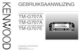 GEBRUIKSAANWIJZING - KENWOODmanual.kenwood.com/files/TM-G707-Dutch.pdf · 2010. 9. 17. · KENWOOD is ervan overtuigd dat de compacte uitvoering van het apparaat in combinatie met