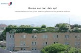 Groen kan het dak op!...5.2 Houding van actoren t.o.v. groene daken 67 6. Expertise van voorbeeldsteden 6.1 Aanleidingen voor een initiatief als groene daken 69 6.2 Genomen stappen