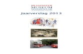 Jaarverslag 2013 - Brandweermuseum Wassenaar2013 is dat door enkele van onze vrijwilligers verzorgd in SWZ Willibrord. In 2014 wordt de actie voortgezet Aan het eind van dit jaarverslag