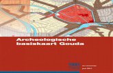 Archeologische basiskaart Gouda...Gouda had al zo’n kaart: de Archeologische Basiskaart uit 2003 waarbij het archeologi sche beleid was vastgesteld met de Nota Cultuurhistorie, in