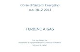 Corso di Sistemi Energetici a.a. 2012-2013 · 2016. 1. 22. · Corso di Sistemi Energetici a.a. 2012-2013 TURBINE A GAS Prof. Ing. Giorgio Cau Dipartimento di Ingegneria Meccanica,
