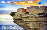 De Blauwe Vogel 1609 · 2016. 8. 5. · Ponte-Leccia rijden. Ontdekking van de voormalige hoofdstad en universiteitsstad van Corsica, waarvan de citadel op een zeer steile berg is