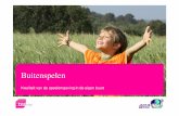 DEF rapport Jantje Beton (040311) - GOE GESPEELD · 2016. 3. 22. · Alle ouders zijn het erover eens dat buitenspelen belangrijk is voor de gezondheid van het kind Vraag: Buiten