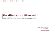 Kwaliteitszorg UHasselt · 2014. 3. 6. · Interne kwaliteitszorg - Beleidsdocumenten Het bijsturen van het opleidingsaanbod zodat dit optimaal interageert met de onderzoeksexpertise