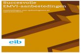 Succesvolle EMVI-aanbestedingen - EIB7 Conclusies op hoofdlijnen In opdracht van Bouwend Nederland heeft het EIB onderzoek gedaan naar de factoren die leiden tot een succesvolle EMVI-aanbesteding.