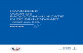 HANDBOEK VOOR DE RADIOCOMMUNICATIE IN DE ......Handboek voor de radiocommunicatie in de binnenvaart – regionaal deel Rijn (Bazel – open zee) en Moezel Editie: 2020 Pagina 4 Centrale