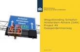 Weguitbreiding Schiphol- Amsterdam-Almere (SAA) Project A9 ... Zuidoost belegd, met catering vanuit