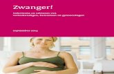 Zwanger! · 2014. 10. 30. · tussen verloskundigen, huisartsen en gynaecologen mag je rekenen op de beste zorg voor jou en je kind. Over deze brochure In deze brochure staat algemene