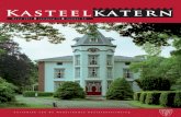 Kasteelkatern · 2015. 7. 13. · geschiedenis verzwegen, soms overheerst het romanti-sche beeld van ‘grootmoeders tijd’ of het ridderkasteel, zoals op kasteel Doornenburg. In