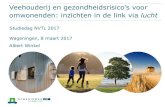 Studiedag NVTL 2017 Wageningen, 8 maart 2017 Albert WinkelAstma, allergieën en COPD komen minder vaak voor rondom intensieve veehouderijbedrijven. Zoönose-verwekkers komen niet vaker