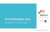 Activiteitenplan 2021 - Mboraad · 2021. 1. 4. · Hans Wentink (STC) Jos Toebes (ROC van Twente) George de Jongh (Dirksen, niet bekostigd onderwijs) Leden sociale partners: Marieke