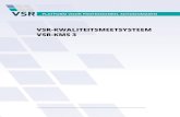 VSR-KWALITEITSMEETSYSTEEM VSR-KMS 3 · 2019. 1. 23. · vsr-kWaliteitsmeetsYsteem vsr-kms 3 8 9 VSR-KMS (1) met schoonmaakprogramma kan ook een resultaatbeschrijving bedoeld worden