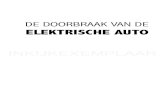 DE DOORBRAAK VAN DE ELEKTRISCHE AUTO - Lees.nl · 16 | De doorbraak van de elektrische auto Het licht gezien Nieuw is ook het feit dat traditionele autofabrikanten het licht lijken