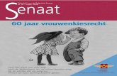 Senaat 16 NL · 2008. 11. 14. · Tijdschrift van de Belgische Senaat Senaat nr. 16 - najaar 2008 Voor het werk van elke dag, Voor de belastingen die de vrouw betalen mag, En de wetten