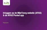 Inloggen op de MijnTzorg website (AFAS) & de AFAS Pocket app...Aangenaam thuis | Stap 1: inloggen op de MijnTzorg website 4 Ga naar type dit adres in de internetbrowser. NIET in Google,
