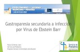Gastroparesia secundaria a infección por Virus de Ebstein ......Spectrum of Gastroparesis in children. Journal pediatric of Gastroenterology 2012; 166-172. Yeh J, Wozniack LJ, Vargas