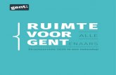 RUIMTE - Stad Gent · 2019. 12. 4. · Ruimte voor Gent – Structuurvisie 2030 beschrijft op welke manier we willen wonen, werken, ontspannen, ... te renoveren, is de behoefte aan