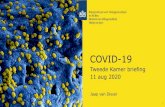 COVID-19 - Tweede Kamer...2020/08/11  · strategie en toekomstscenario ?! ?! RIVM - Tweede Kamer –11 aug 2020 3 Strategie:-indammen virus (tot zo laag mogelijk)-voorkómen en bestrijden