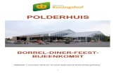 POLDERHUIS - Vakantiepark Koningshof...geserveerd. Koffie/thee, frisdranken, Heineken tapbier 25CL, Heineken 0.0%, wijnen, Port/sherry/vermouth, jenever en vieux. Prijs per persoon