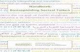 Handboek: Basisopleiding Sociaal Tolken · 2019. 7. 1. · 7 Beste sociaal tolk Voor je ligt de tweede versie van het handboek van de basisopleiding sociaal tolken, uitgegeven door