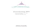 Jaarrekening 2015 - Feminenza · 2017. 7. 15. · Stichting Feminenza Nederland te Leiden BALANS PER 31 DECEMBER 2015 (na verdeling van het resultaat) 31-12-2015 31-12-2014 € €