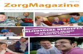 Najaar 2010 ZorgMagazineZorgMagazine 5 Inspirerend Voor de vierde maal brengt de Werkgeversvereniging Zorg en Welzijn Oost-Nederland een magazine uit. Het gaat daarbij steevast om