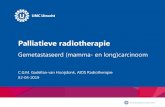 Palliatieve radiotherapie - Oncowijs · PDF file 2019. 4. 4. · Radiotherapie • Radiotherapie bij +/- 50% van alle kankerpatiënten • Radiotherapie UMCU: +/- 4500 nieuwe patiënten
