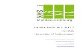 JAARVERSLAG 2012 publieksvkmiddenlimburg.be/files/JAARVERSLAG_2012_publiek.pdf · 2020. 5. 14. · SVK Midden-Limburg vzw, jaarverslag 2012 3 Voorwoord Ons SVK kent een gestage groei.