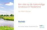 Een visie op de toekomstige landbouw in Nederland · 2018. 10. 23. · Een visie op de toekomstige landbouw in Nederland ALV Markdal, Galder, 24 september 2018 Jan Willem Erisman.