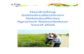 handreiking Gebiedsoffertes agrarisch natuurbeheer NP-CLM … · 2013. 9. 30. · 1 Agrarisch Natuurbeheer en vergroening van de landbouw De Nederlandse landbouw heeft een ongekend