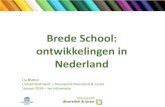Brede School: ontwikkelingen in Nederland · 2016. 11. 16. · Andere tijden in onderwijs en opvang Het vijf-gelijke-dagenmodel Bioritme-model Integraal kindcentrum •vijf identieke