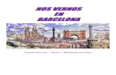 NOS VERNOS EN BARCELONA - Meander College · 2017. 9. 11. · Vanaf het vliegveld van Barcelona gaan we per bus naar het hostel. Voordat we het hostel betreden, bespreken we in groepen