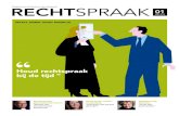 Rechtspraak 01 - Uwwet.nl · Rechtspraak Nummer 1, maart 2014 Rechtspraak is een uitgave van de Raad voor de rechtspraak. Het magazine wordt verzonden aan relaties van de Rechtspraak