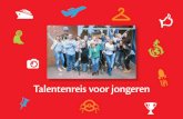 Talentenreis voor jongerenopentalenten.nl/wp-content/uploads/2015/04/Talentenver... · 2015. 4. 15. · risicojongeren, 2012) Een van de instrumenten van Open Talent is de Talentenreis;