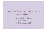 Metafoor Machinemens – welke betekenissen?home.kpn.nl/p.vandenhaak/Macmensblok1234.pdf · • anatomie en fysiologie legden de grondslagen voor een nieuwe geneeskunde • de relatie