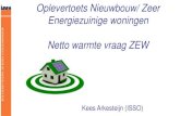 Oplevertoets Nieuwbouw/ Zeer Energiezuinige woningen Netto … · 2017. 3. 10. · Woningbouw Indicatief Energielabel Webtool Erkend deskundige Energielabel Wettelijke aanwijzing