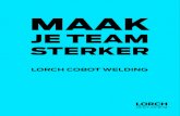 MAAK - Lorch Cobot Welding · 2020. 9. 4. · lorch-lasinstallatie lorch-cobot-laspistool lorch uitrusting financiering training universal robots advies lorch cobotronic software