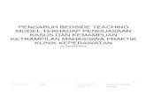KLINIK KEPERAWATAN KETRAMPILAN MAHASISWA PRAKTIK …digital.library.ump.ac.id/772/1/1. Similiarity... · PENGARUH BEDSIDE TEACHING MODEL TERHADAP PENGUASAAN KASUS DAN KEMAMPUAN KETRAMPILAN