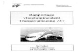 Rapportage vliegtuigincident Transaviaboeing 757 - IFV · 2016. 4. 8. · de rapporten komt ook een onverklaarbaar verschil in tijden van de alarmering aan het licht. Dit kan veroorzaakt